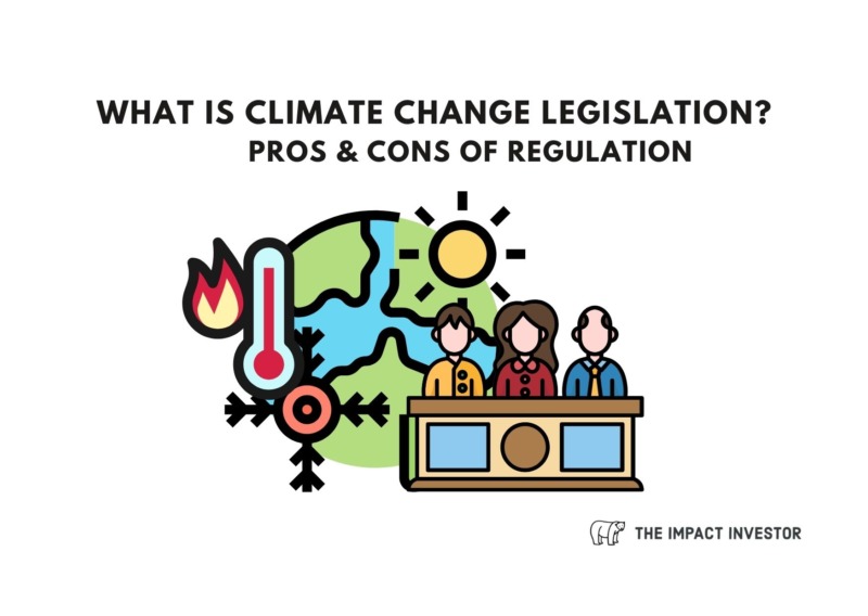 What is climate change legislation? Pros & Cons of Regulation