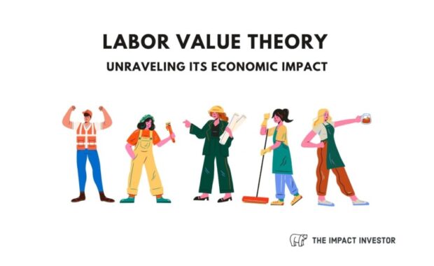 Labor Value Theory: Unraveling its Economic Impact