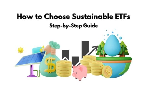 How to Choose Sustainable ETFs: Step-by-Step Guide