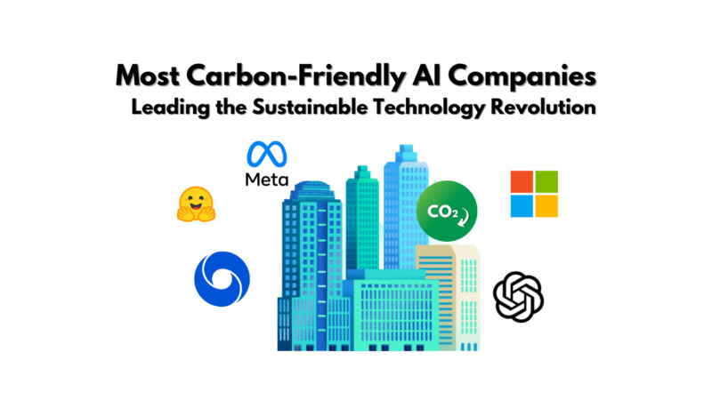 Most Carbon-Friendly AI Companies Leading the Sustainable Technology Revolution